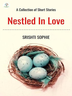 cover image of Nestled In Love--A Collection of Short Stories